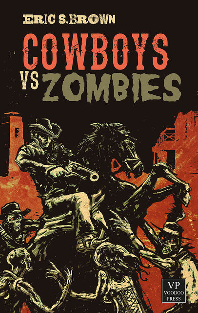 Cowboys vs. Zombies, Eric S. Brown