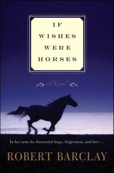 If Wishes Were Horses, Robert Barclay