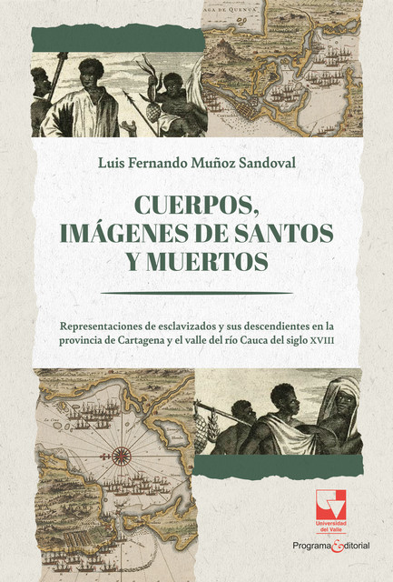 Cuerpos, imágenes de santos y muertos, Luis Fernando Muñoz Sandoval