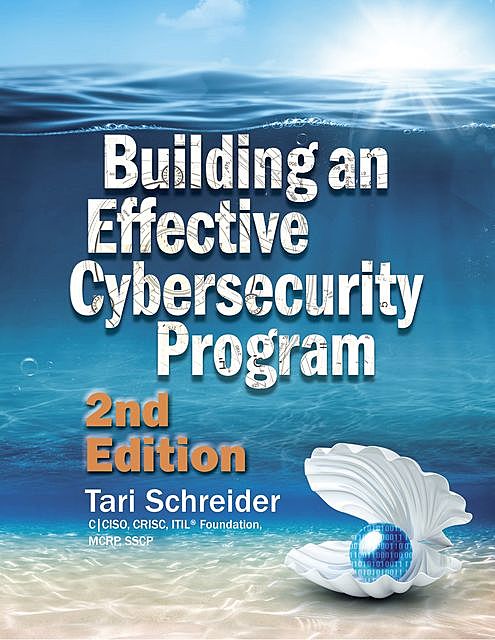 Building an Effective Cybersecurity Program, 2nd Edition, Tari Schreider