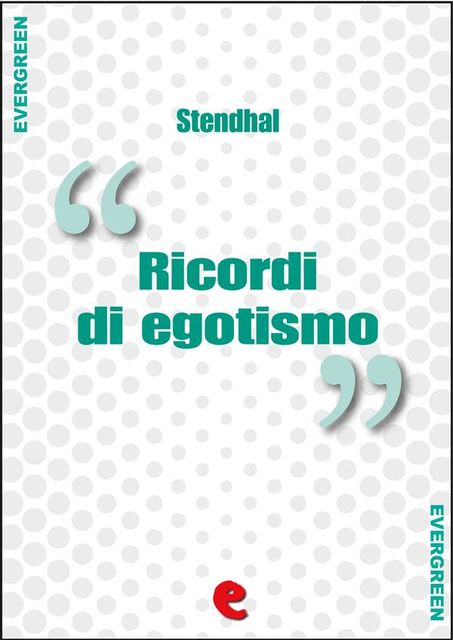 Ricordi di Egotismo, Stendhal