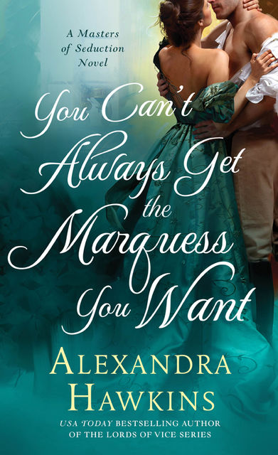 You Can't Always Get the Marquess You Want, Alexandra Hawkins
