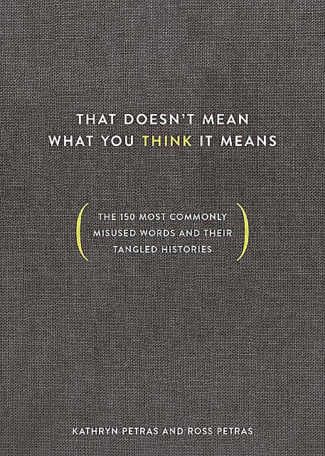 That Doesn't Mean What You Think It Means, Kathryn Petras, Ross Petras
