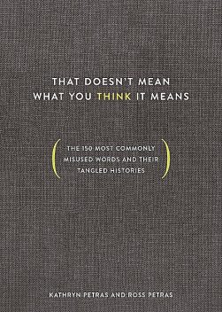 That Doesn't Mean What You Think It Means, Kathryn Petras, Ross Petras