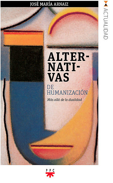 Alternativas de humanización, José María Arnaiz