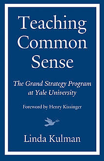 Teaching Common Sense, Henry Kissinger, Linda Kulman