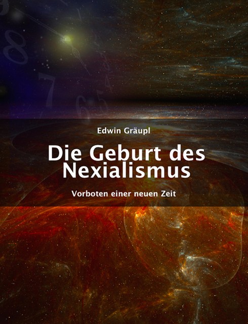 Die Geburt des Nexialismus, Edwin Gräupl