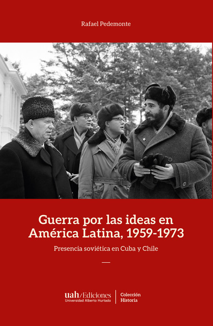 Guerra por las ideas en América Latina, 1959–1973, Rafael Pedemonte