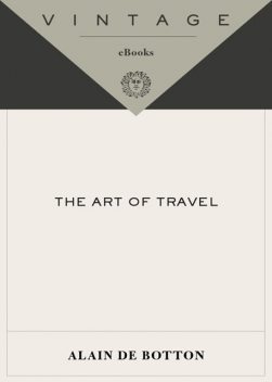 The Art of Travel, Alain de Botton