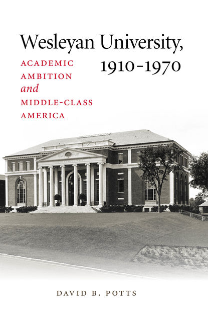 Wesleyan University, 1910–1970, David B.Potts