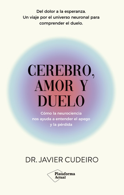 Cerebro, amor y duelo, Javier Cudeiro
