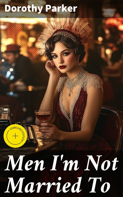 Men I'm Not Married To, Dorothy Parker