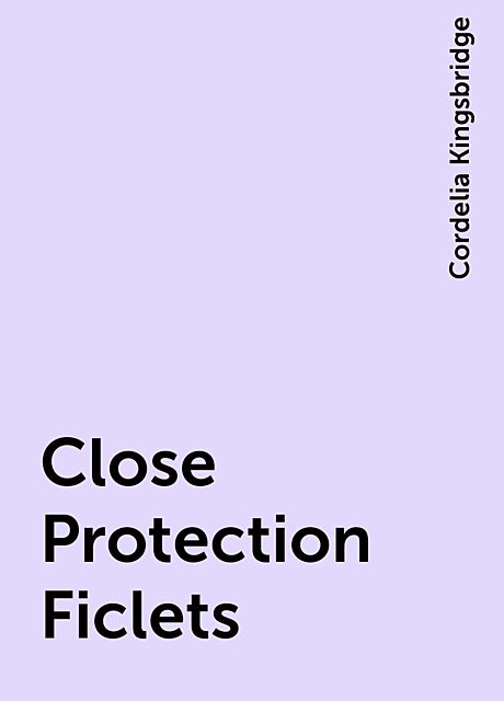 Close Protection by Cordelia Kingsbridge