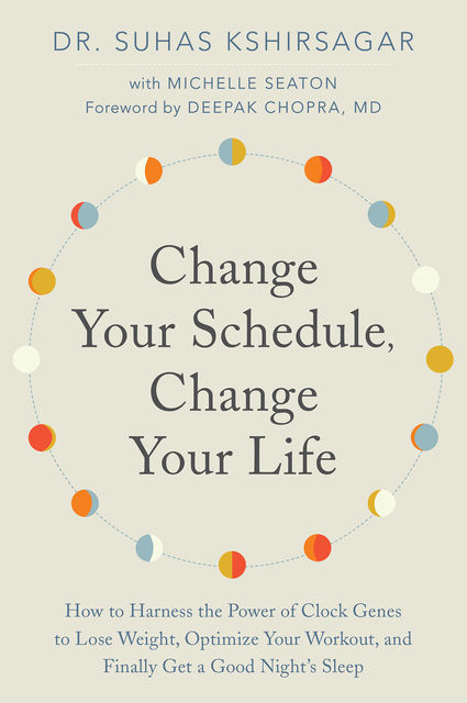Change Your Schedule, Change Your Life, Suhas Kshirsagar