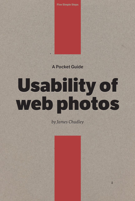 A Pocket Guide to Usability of Web Photos, James Chudley