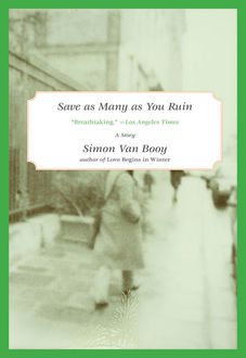 Save as Many as You Ruin, Simon Van Booy