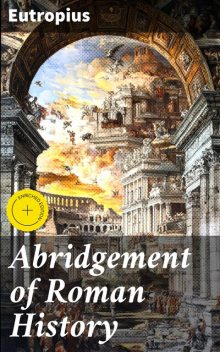 Abridgement of Roman History, Eutropius