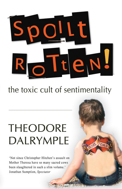 Spoilt Rotten, Theodore Dalrymple