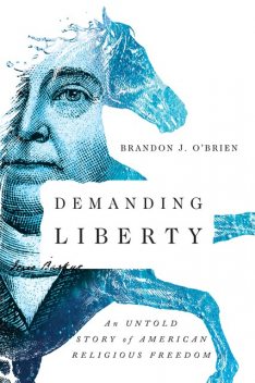 Demanding Liberty, Brandon J. O'Brien