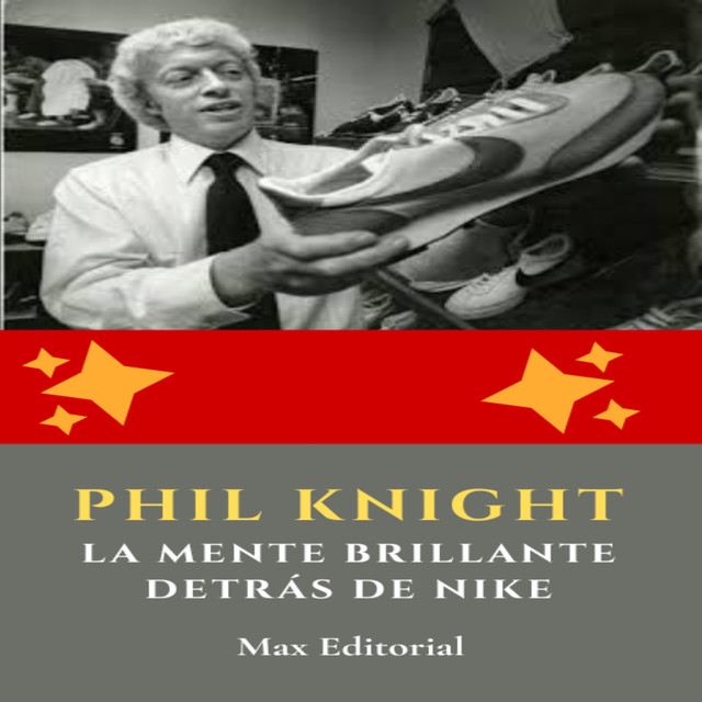 Phil Knight: la mente brillante detrás de Nike, Max Editorial