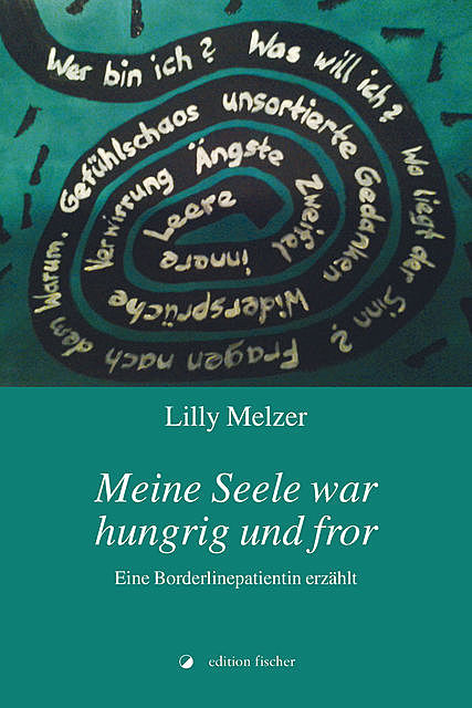 Meine Seele war hungrig und fror, Lilly Melzer