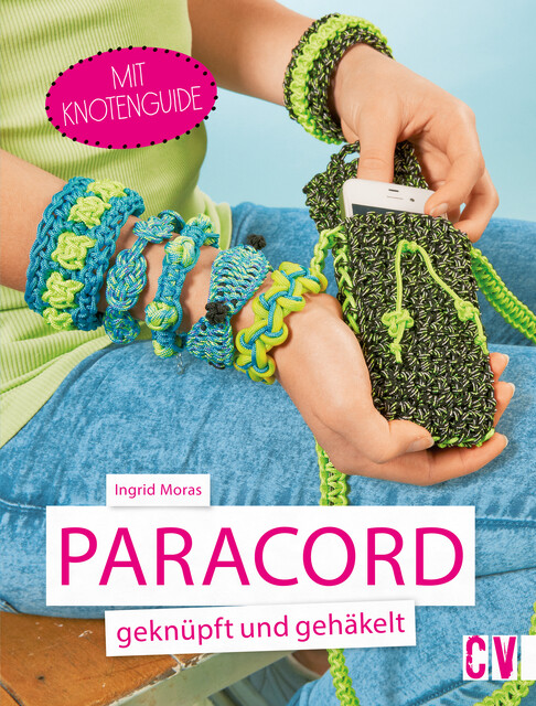 Paracord geknüpft und gehäkelt, Ingrid Moras