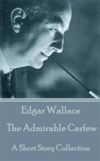The Admirable Carfew, Edgar Wallace