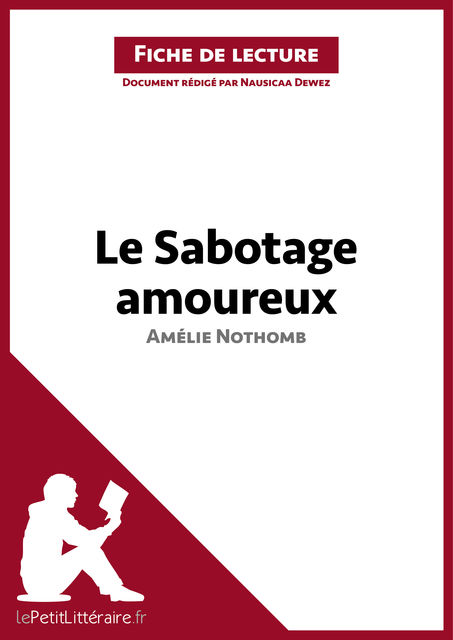 Le Sabotage amoureux d'Amélie Nothomb (Fiche de lecture), Nausicaa Dewez, lePetitLittéraire.fr