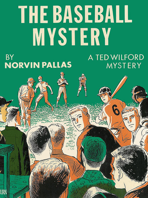 The Baseball Mystery (Ted Wilford 11), Norvin Pallas