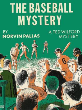 The Baseball Mystery (Ted Wilford 11), Norvin Pallas