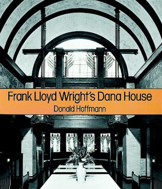 Frank Lloyd Wright's Dana House, Donald Hoffmann