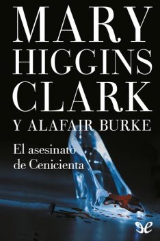 El asesinato de Cenicienta, Mary Higgins Clark, Alafair Burke