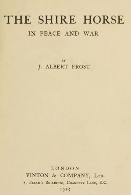 The Shire Horse in Peace and War, J. Albert Frost