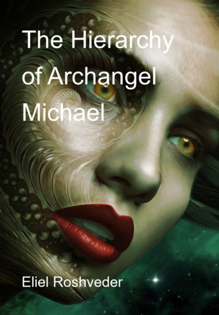 The Hierarchy Of Archangel Michael, Eliel Roshveder