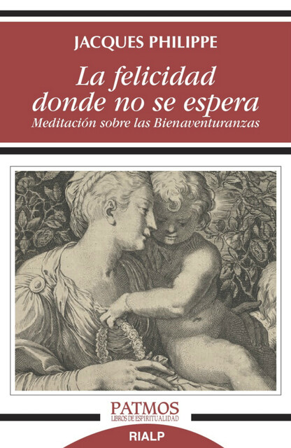 La felicidad donde no se espera, Jacques Philippe