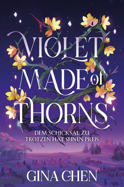 Violet Made of Thorns – Dem Schicksal zu trotzen hat seinen Preis, Gina Chen