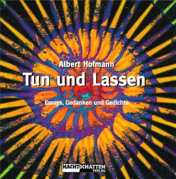 Tun und Lassen, Albert Hofmann