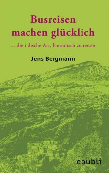 BUSREISEN MACHEN GLÜCKLICH, Jens Bergmann