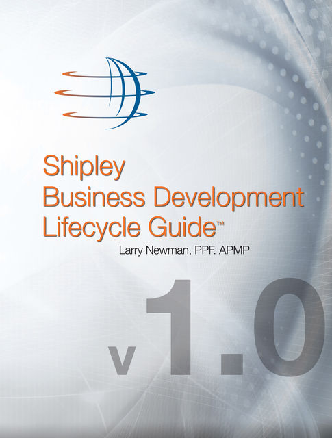 Shipley Business Development Lifecycle Guide, Larry Newman