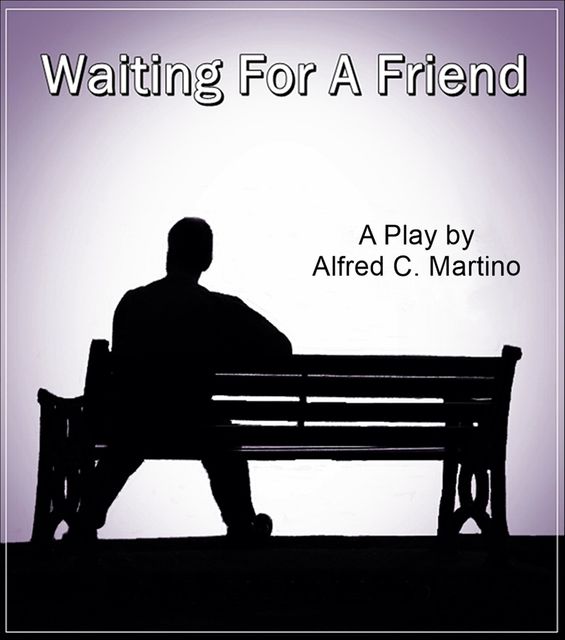 Waiting For A Friend, Alfred C Martino