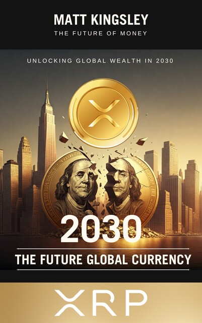 XRP The Future Global Currency, Matt Kingsley