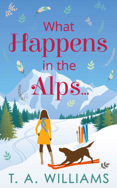 What Happens in the Alps, T.A. Williams