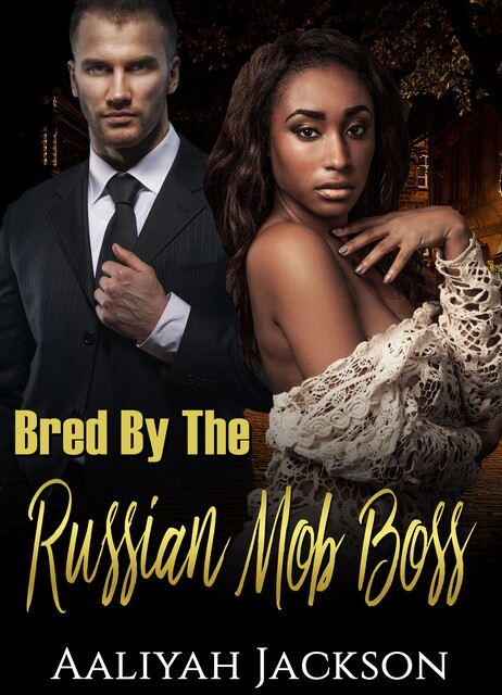 Bred By The Russian Mob Boss, Aaliyah Jackson