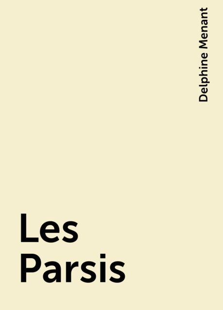 Les Parsis, Delphine Menant