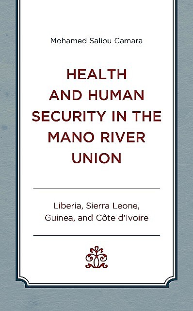 Health and Human Security in the Mano River Union, Mohamed Saliou Camara