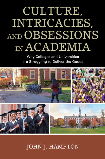 Culture, Intricacies, and Obsessions in Academia, John Hampton