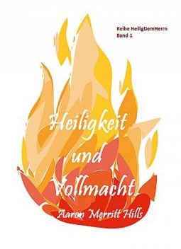 Heiligkeit und Vollmacht, Aaron Merritt Hills