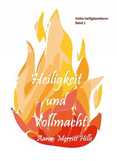 Heiligkeit und Vollmacht, Aaron Merritt Hills