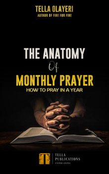 The Anatomy Of Monthly Prayer, Tella Olayeri