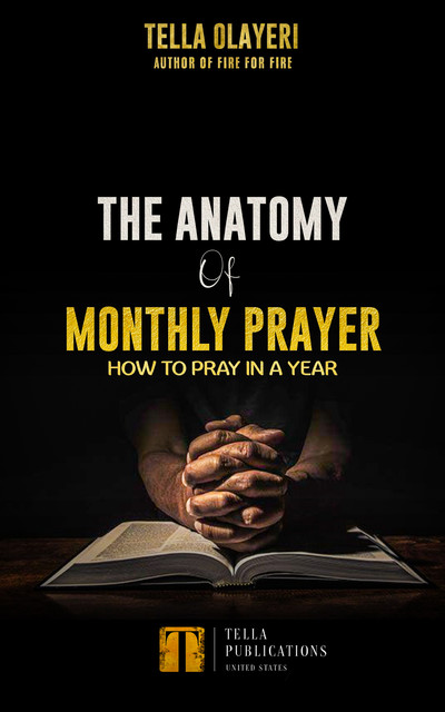 The Anatomy Of Monthly Prayer, Tella Olayeri